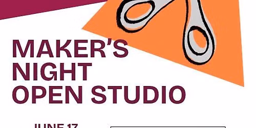 Maker's Night Open Studio
