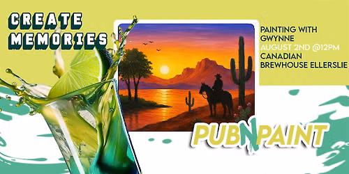 PubNPaint at Canadian Brewhouse Ellerslie  August 2nd  (18+)