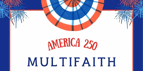 Faith 250: Multifaith Celebration