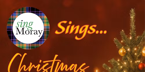 Sing Moray Sings... Christmas