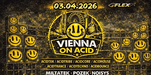 \u26a1 VIENNA ON ACID \u2013 The Biggest Acid Rave in Vienna \u26a1
