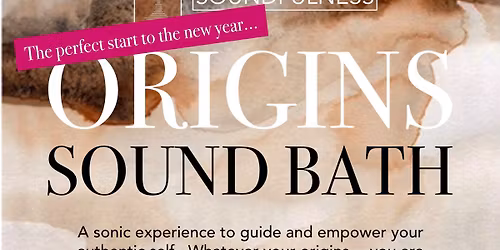 ORIGINS SOUND BATH - from Soundfulness