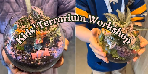 Kids' Terrarium Workshop