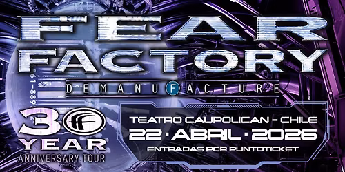 FEAR FACTORY EN CHILE!! - "Demanufacture" 30 Years Anniversary