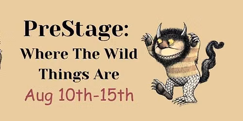 PreStage: Where the Wild Things Are