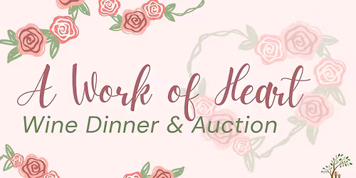 A Work of Heart: Wine Dinner & Auction
