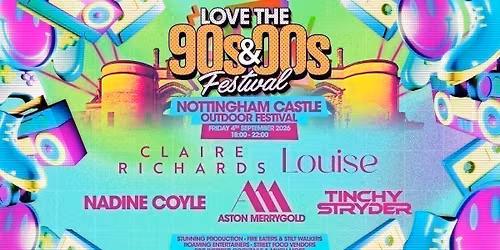 CLAIRE RICHARDS & MORE | Love the 90s&00s Fest | Nottingham Castle