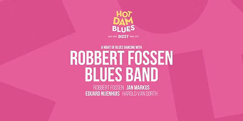 Hot Dam Blues: Robbert Fossen Blues Band