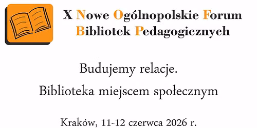 X Nowe Og\u00f3lnopolskie Forum Bibliotek Pedagogicznych