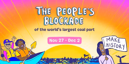 The People's Blockade of the World's Largest Coal Port
