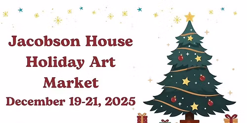 Jacobson House Holiday Art Market 2025