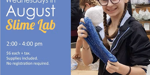 Slime Lab, Wed. August 19 (Crunchy Slime) 2-4pm