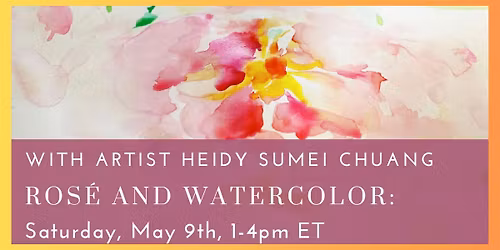 Ros\u00e9 and Watercolor with Artist Heidy Sumei Chuang