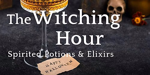 The Witching Hour: Potions & Elixirs