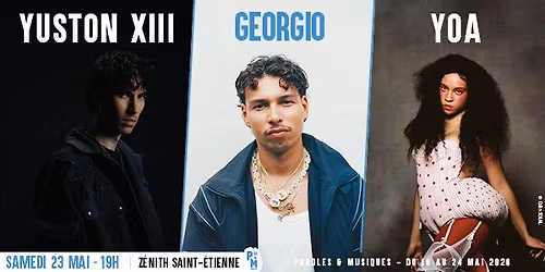 Yuston + Georgio + Yoa \u2022 Z\u00e9nith de Saint-Etienne