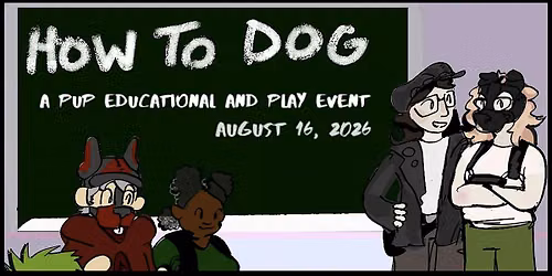 How to Dog: A Human Pup Educational and Play Event
