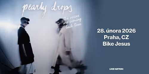 PEARLY DROPS - The voices are coming back tour | Praha