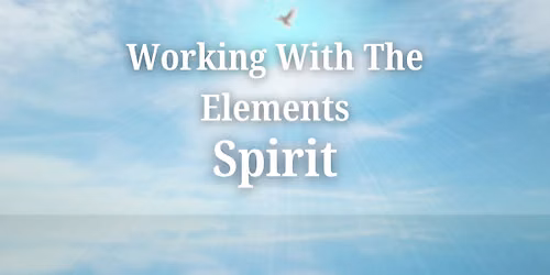 Working with the Element of Spirit Workshop