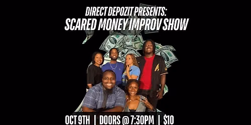 Direct Depozit Presents: Scared Money Improv Show