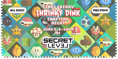 Shrinky Dink Crafting Night at Secret Level