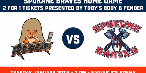 Castlegar Rebels vs Spokane Braves - 2 for 1 Tickets presented by Toby's Body & Fender