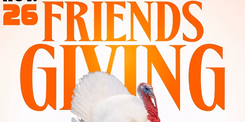 Friendsgiving Wednesday, Nov 26  at Lansing Shuffle