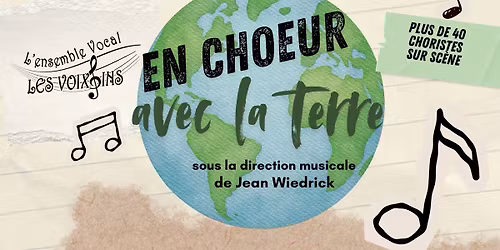 29, 30 et 31 mai 2026 : L'ensemble vocal les VoixSins pr\u00e9sente EN CHOEUR AVEC LA TERRE