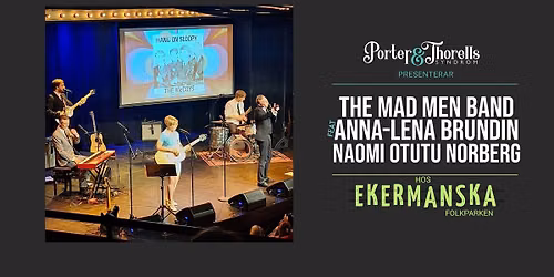 THE MAD MEN BAND w\/ special guests Anna-Lena Brundin & Naomi Otutu Norberg