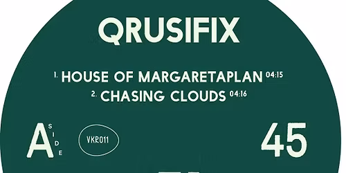 In-store release: Qrusifix \u2013 "Chasing Clouds" EP (VKR011)