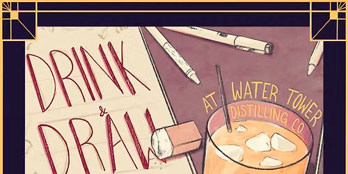 Third Thursday Drink & Draw @ Water Tower Distilling