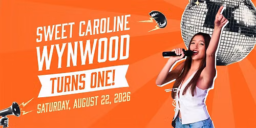 Sweet Caroline Wynwood - 1 Year Anniversary! (2-Hour Open Bar)