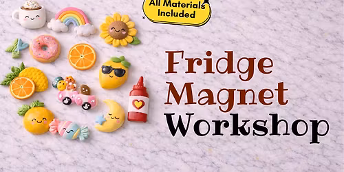 Fridge Magnet Workshop