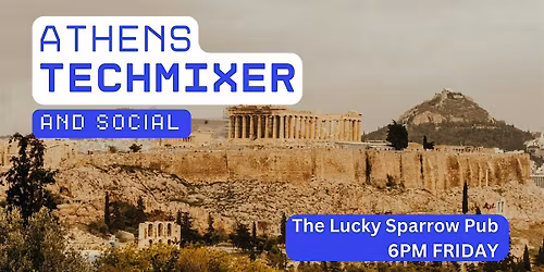 Athens Tech Mixer and Social (Tech \/ AI \/ Data \/ IT) \u2728