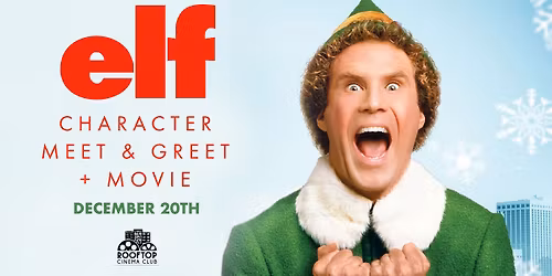 ELF MEET & GREET + MOVIE @ Rooftop Cinema Club - Downtown Fort Worth