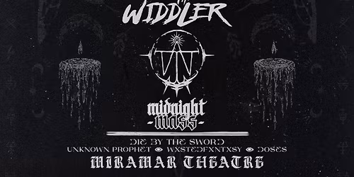 The Widdler's Midnight Mass Tour w\/ Die By The Sword at The Miramar Theatre