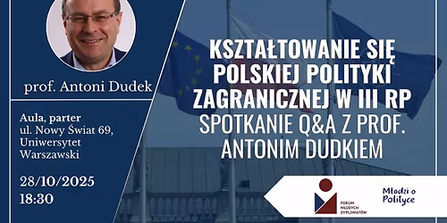 Kszta\u0142towanie si\u0119 polskiej polityki zagranicznej w III RP \u2013 spotkanie Q&A z prof. Antonim Dudkiem