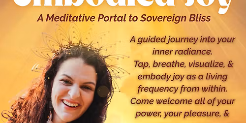 Embodied Joy: A Meditative Portal to Sovereign Bliss
