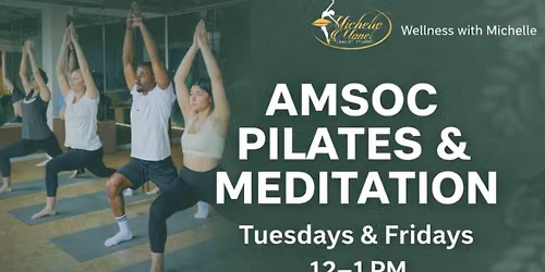 \ud83e\uddd8\u200d\u2640\ufe0f AMSOC Pilates & Meditation with Michelle \ud83e\uddd8\u200d\u2642\ufe0f