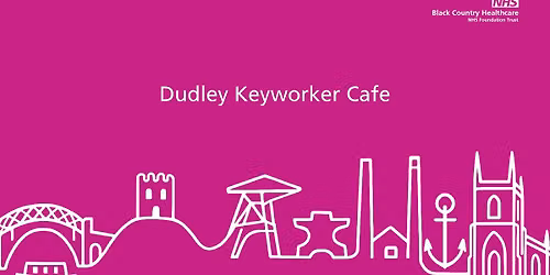 Dudley Keyworker Cafe