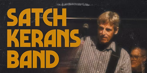 The Satch Kerans Band at Tavern At The End Of The World