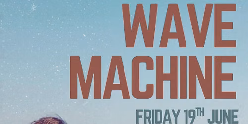 The Wave Machine
