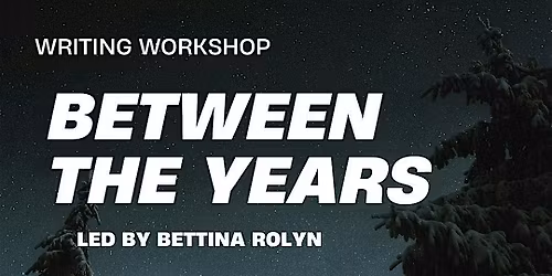 Between the Years - A writing workshop to close out the year at Metis Books