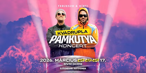 4X PAMKUTYA KONCERT | MVM DOME | 2026. m\u00e1rcius. 13.-14.-15. \u00e9s 17.