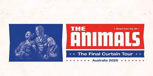 The Animals (UK) - The Final Curtain Tour @Freo Social