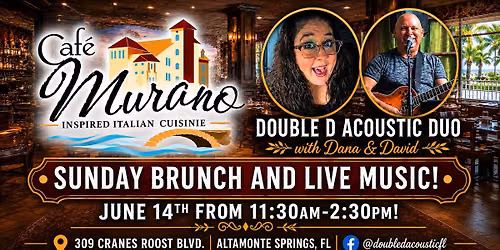 Double D (Dana & David) returns for Sunday Brunch & Live Music at Cafe Murano!