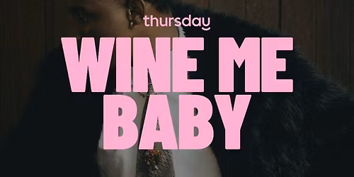 Thursday | Wine Me Baby (40+) | Berlin