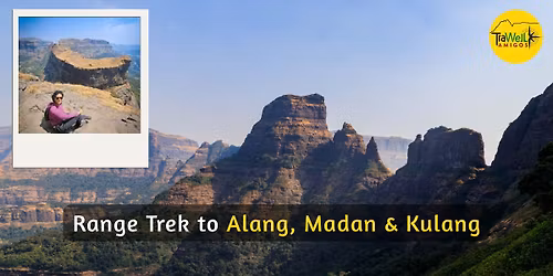 TraWell Amigos: Most Difficult Trek in Maharashtra - AMK - Alang, Malang and Kulang 2025