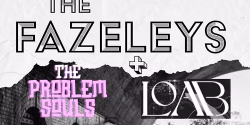 THE FAZELEYS \/\/ THE PROBLEM SOULS \/\/ LOAB