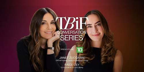 TBIF Conversations in Toronto:  Janet Zuccarini and Paige Cey