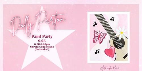 Dolly Parton Paint Party at Vibrant Coffeehouse (Bettendorf)!